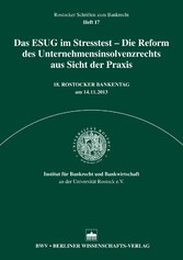 Das ESUG im Stresstest - Die Reform des Unternehmensinsolvenzrecht aus Sicht der Praxis