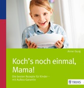 Koch´s noch einmal, Mama!