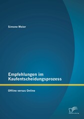 Empfehlungen im Kaufentscheidungsprozess: Offline versus Online