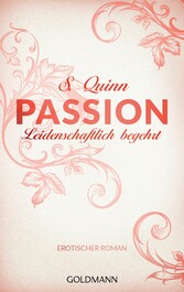 Passion. Leidenschaftlich begehrt