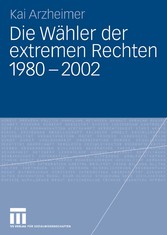 Die Wähler der extremen Rechten 1980 - 2002