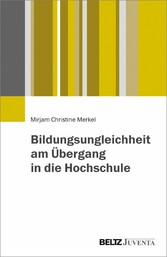 Bildungsungleichheit am Übergang in die Hochschule