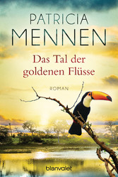 Das Tal der goldenen Flüsse