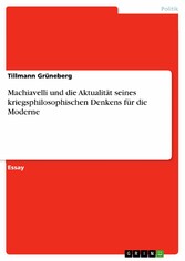 Machiavelli und die Aktualität seines kriegsphilosophischen Denkens für die Moderne