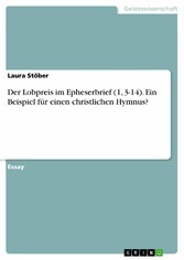 Der Lobpreis im Epheserbrief (1, 3-14). Ein Beispiel für einen christlichen Hymnus?