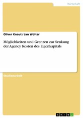 Möglichkeiten und Grenzen zur Senkung der Agency Kosten des Eigenkapitals