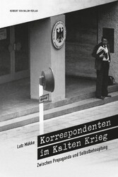 Korrespondenten im Kalten Krieg