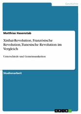 Xinhai-Revolution, Französische Revolution, Tunesische Revolution im Vergleich