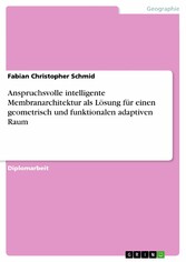 Anspruchsvolle intelligente Membranarchitektur als Lösung für einen geometrisch und funktionalen adaptiven Raum