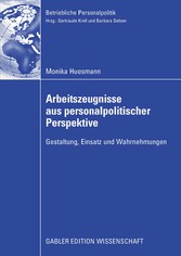 Arbeitszeugnisse aus personalpolitischer Perspektive