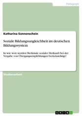 Soziale Bildungsungleichheit im deutschen Bildungssystem