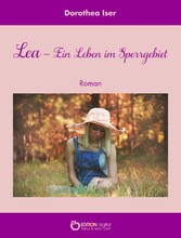 Lea - Ein Leben im Sperrgebiet