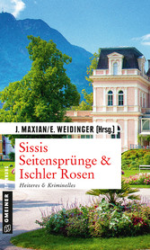 Sissis Seitensprünge & Ischler Rosen