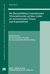 Die Herausbildung transnationalen Wirtschaftsrechts auf dem Gebiet der internationalen Finanz- und Kapitalmärkte