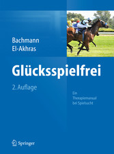 Glücksspielfrei - Ein Therapiemanual bei Spielsucht