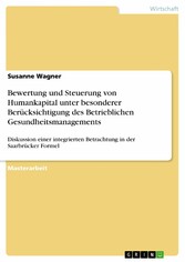 Bewertung und Steuerung von Humankapital unter besonderer Berücksichtigung des Betrieblichen Gesundheitsmanagements