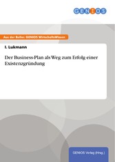 Der Business-Plan als Weg zum Erfolg einer Existenzgründung