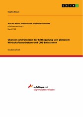 Chancen und Grenzen der Entkopplung von globalem Wirtschaftswachstum und CO2-Emissionen