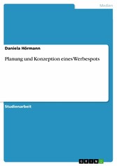 Planung und Konzeption eines Werbespots