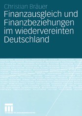 Finanzausgleich und Finanzbeziehungen im wiedervereinten Deutschland