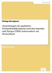 Auswirkungen des geplanten Freihandelsabkommens zwischen Amerika und Europa (THIP) insbesondere auf Deutschland