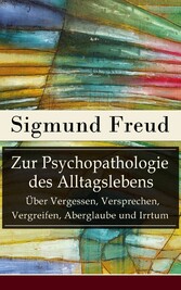 Zur Psychopathologie des Alltagslebens