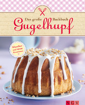 Das große Gugelhupf-Backbuch