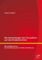 Die Auswirkungen des Fernsehens auf das Kinderzeichnen: Wie beliebte Serien die Vorstellung unserer Kinder beeinflussen