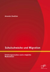 Schulschwäche und Migration: Erklärungsansätze sowie mögliche Maßnahmen