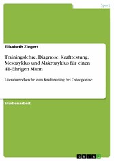 Trainingslehre. Diagnose, Krafttestung, Mesozyklus und Makrozyklus für einen 41-jährigen Mann