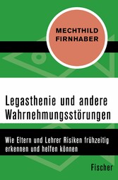 Legasthenie und andere Wahrnehmungsstörungen