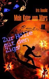 Mein Kater vom Mars - Zur Hölle mit den Zigs!