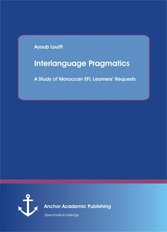 Interlanguage Pragmatics: A Study of Moroccan EFL Learners' Requests