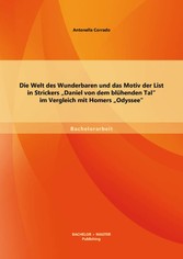 Die Welt des Wunderbaren und das Motiv der List in Strickers 'Daniel von dem blühenden Tal' im Vergleich mit Homers 'Odyssee'