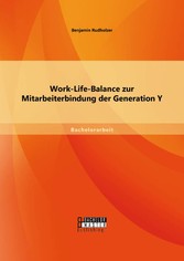 Work-Life-Balance zur Mitarbeiterbindung der Generation Y