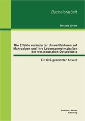 Die Effekte veränderter Umweltfaktoren auf Makroalgen und ihre Lebensgemeinschaften der westdeutschen Ostseeküste: Ein GIS-gestützter Ansatz