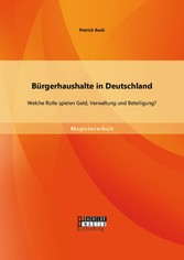 Bürgerhaushalte in Deutschland: Welche Rolle spielen Geld, Verwaltung und Beteiligung?