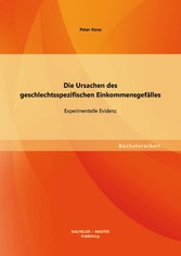 Die Ursachen des geschlechtsspezifischen Einkommensgefälles: Experimentelle Evidenz