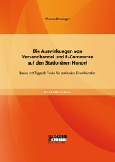 Die Auswirkungen von Versandhandel und E-Commerce auf den Stationären Handel: Basics mit Tipps & Tricks für stationäre Einzelhändler