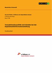 Transaktionskausalität und Schaden  bei der Kapitalmarktinformationshaftung