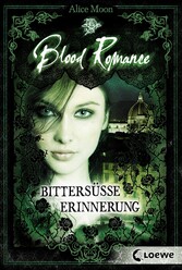 Blood Romance (Band 3) - Bittersüße Erinnerung