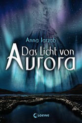 Das Licht von Aurora (Band 1)