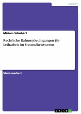 Rechtliche Rahmenbedingungen für Leiharbeit im Gesundheitswesen