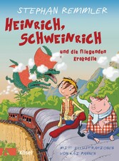 Heinrich, Schweinrich und die fliegenden Krokodile