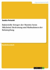 Bakterielle Erreger der Mastitis beim Milchrind. Bedeutung und Maßnahmen der Bekämpfung