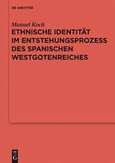 Ethnische Identität im Entstehungsprozess des spanischen Westgotenreiches