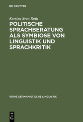 Politische Sprachberatung als Symbiose von Linguistik und Sprachkritik