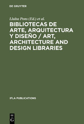 Bibliotecas de arte, arquitectura y diseño / Art, Architecture and Design Libraries / Art, Architecture and Design Libraries