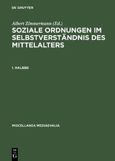 Soziale Ordnungen im Selbstverständnis des Mittelalters. 1. Halbbd