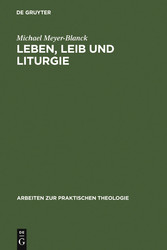 Leben, Leib und Liturgie